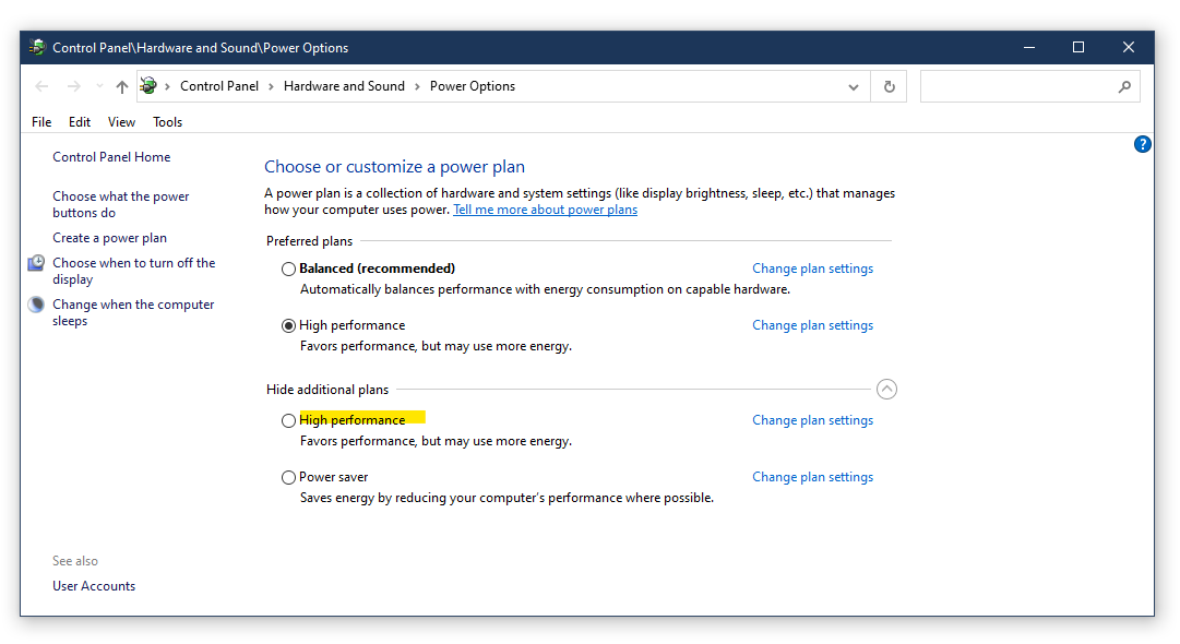 Select High performance as the power plan
Click on Change plan settings